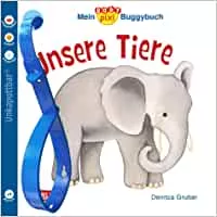 Baby Pixi (unkaputtbar) 44: Mein Baby-Pixi-Buggybuch: Unsere Tiere: Ein Buggybuch für Kinder ab 1 Jahr (44) : Gruber, Denitza, Gruber, Denitza: Amazon.de: Books