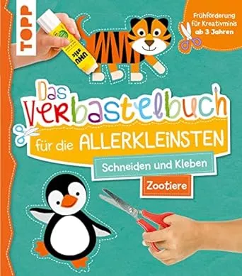 Das Verbastelbuch für die Allerkleinsten: Zootiere