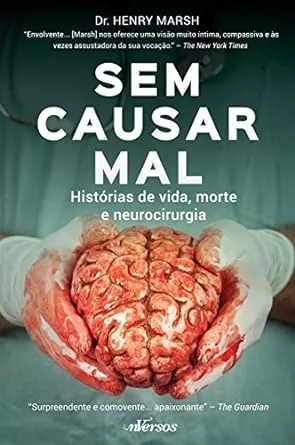 Sem Causar Mal: Histórias de vida, morte e neurocirurgia | Amazon.com.br