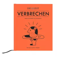 ZEIT-Edition »VERBRECHEN« - das Buch zum Erfolgs-Podcast