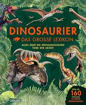 Dinosaurier - Das große Lexikon: Alles über die erstaunlichsten Tiere der Urzeit | Für Kinder ab 8 Jahren mit über 160 Dinosaurier-Arten und neuen Forschungsergebnissen