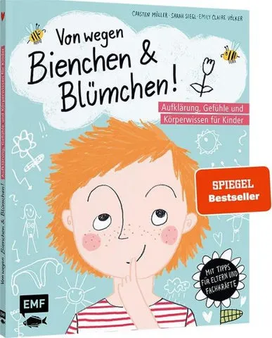 Von wegen Bienchen und Blümchen! Aufklärung, Gefühle und Körperwissen für Kinder ab 5 von Carsten Müller und Sarah Siegl – Autorenwelt Shop