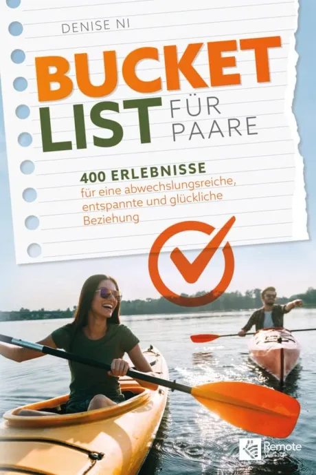 Bucket List für Paare: 400 Erlebnisse für eine abwechslungsreiche, entspannte und glückliche Beziehung (Ni, Denise)